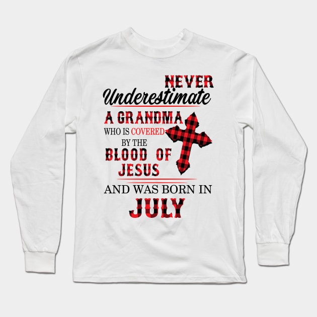 Never Underestimate A Grandma Blood Of Jesus July Long Sleeve T-Shirt by Vladis